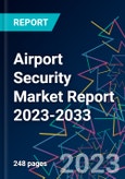Airport Security Market Report 2023-2033- Product Image