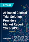 AI-based Clinical Trial Solution Providers Market Report 2023-2033- Product Image