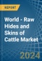World - Raw Hides and Skins of Cattle - Market Analysis, Forecast, Size, Trends and Insights - Product Thumbnail Image