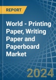 World - Printing Paper, Writing Paper and Paperboard - Market Analysis, Forecast, Size, Trends and Insights- Product Image