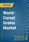 World - Cereal Grains - Market Analysis, Forecast, Size, Trends and Insights - Product Image
