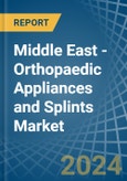 Middle East - Orthopaedic Appliances and Splints - Market Analysis, Forecast, Size, Trends and Insights- Product Image