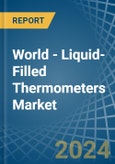 World - Liquid-Filled Thermometers - Market Analysis, Forecast, Size, Trends and Insights- Product Image