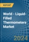 World - Liquid-Filled Thermometers - Market Analysis, Forecast, Size, Trends and Insights - Product Thumbnail Image