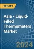 Asia - Liquid-Filled Thermometers - Market Analysis, Forecast, Size, Trends and Insights- Product Image