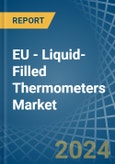 EU - Liquid-Filled Thermometers - Market Analysis, Forecast, Size, Trends and Insights- Product Image