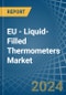 EU - Liquid-Filled Thermometers - Market Analysis, Forecast, Size, Trends and Insights - Product Image