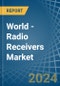 World - Radio Receivers (Only Mains-Operated) - Market Analysis, Forecast, Size, Trends and Insights - Product Thumbnail Image