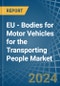 EU - Bodies for Motor Vehicles for the Transporting People - Market Analysis, forecast, Size, Trends and Insights - Product Thumbnail Image