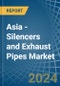 Asia - Silencers and Exhaust Pipes - Market Analysis, Forecast, Size, Trends and Insights - Product Thumbnail Image