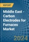 Middle East - Carbon Electrodes for Furnaces - Market Analysis, forecast, Size, Trends and Insights - Product Thumbnail Image
