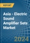 Asia - Electric Sound Amplifier Sets - Market Analysis, Forecast, Size, Trends and Insights - Product Thumbnail Image