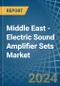 Middle East - Electric Sound Amplifier Sets - Market Analysis, Forecast, Size, Trends and Insights - Product Thumbnail Image