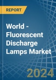 World - Fluorescent Discharge Lamps - Market Analysis, Forecast, Size, Trends and Insights- Product Image
