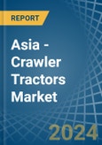 Asia - Crawler Tractors - Market Analysis, Forecast, Size, Trends and Insights- Product Image