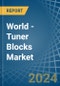 World - Tuner Blocks - Market Analysis, Forecast, Size, Trends and Insights - Product Image