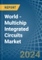 World - Multichip Integrated Circuits - Market Analysis, Forecast, Size, Trends and Insights - Product Image