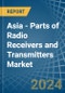 Asia - Parts of Radio Receivers and Transmitters - Market Analysis, Forecast, Size, Trends and Insights - Product Thumbnail Image