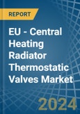 EU - Central Heating Radiator Thermostatic Valves - Market Analysis, Forecast, Size, Trends and Insights- Product Image