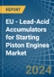 EU - Lead-Acid Accumulators for Starting Piston Engines - Market Analysis, forecast, Size, Trends and Insights - Product Thumbnail Image