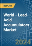 World - Lead-Acid Accumulators (Excluding Starter Batteries) - Market Analysis, Forecast, Size, Trends and Insights- Product Image