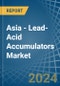 Asia - Lead-Acid Accumulators (Excluding Starter Batteries) - Market Analysis, Forecast, Size, Trends and Insights - Product Thumbnail Image