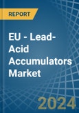 EU - Lead-Acid Accumulators (Excluding Starter Batteries) - Market Analysis, Forecast, Size, Trends and Insights- Product Image