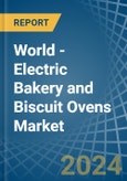 World - Electric Bakery and Biscuit Ovens - Market Analysis, Forecast, Size, Trends and Insights- Product Image