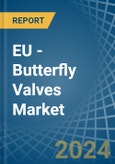 EU - Butterfly Valves - Market Analysis, Forecast, Size, Trends and Insights- Product Image