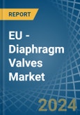 EU - Diaphragm Valves - Market Analysis, Forecast, Size, Trends and Insights- Product Image