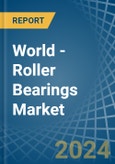 World - Roller Bearings - Market Analysis, Forecast, Size, Trends and Insights- Product Image