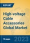 High-voltage Cable Accessories Global Market Insights 2023, Analysis and Forecast to 2028, by Manufacturers, Regions, Technology, Application, Product Type - Product Thumbnail Image