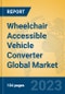 Wheelchair Accessible Vehicle Converter Global Market Insights 2023, Analysis and Forecast to 2028, by Manufacturers, Regions, Technology, Application, Product Type - Product Thumbnail Image