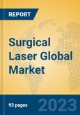 Surgical Laser Global Market Insights 2023, Analysis and Forecast to 2028, by Manufacturers, Regions, Technology, Application, Product Type- Product Image