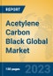 Acetylene Carbon Black Global Market Insights 2023, Analysis and Forecast to 2028, by Manufacturers, Regions, Technology, Application, Product Type - Product Image