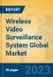 Wireless Video Surveillance System Global Market Insights 2023, Analysis and Forecast to 2028, by Manufacturers, Regions, Technology, Application, Product Type - Product Image