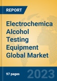 Electrochemica Alcohol Testing Equipment Global Market Insights 2023, Analysis and Forecast to 2028, by Manufacturers, Regions, Technology, Application, Product Type- Product Image