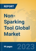 Non-Sparking Tool Global Market Insights 2023, Analysis and Forecast to 2028, by Manufacturers, Regions, Technology, Application, Product Type- Product Image