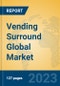 Vending Surround Global Market Insights 2023, Analysis and Forecast to 2028, by Manufacturers, Regions, Technology, Application, Product Type - Product Image
