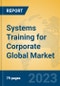 Systems Training for Corporate Global Market Insights 2023, Analysis and Forecast to 2028, by Market Participants, Regions, Technology, Application, Product Type - Product Image