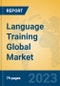 Language Training Global Market Insights 2023, Analysis and Forecast to 2028, by Market Participants, Regions, Technology, Application, Product Type - Product Image