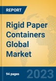 Rigid Paper Containers Global Market Insights 2023, Analysis and Forecast to 2028, by Manufacturers, Regions, Technology, Product Type- Product Image
