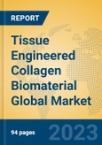 Tissue Engineered Collagen Biomaterial Global Market Insights 2023, Analysis and Forecast to 2028, by Manufacturers, Regions, Technology, Application, Product Type- Product Image