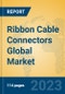 Ribbon Cable Connectors Global Market Insights 2023, Analysis and Forecast to 2028, by Manufacturers, Regions, Technology, Application, Product Type - Product Image