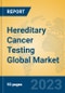 Hereditary Cancer Testing Global Market Insights 2023, Analysis and Forecast to 2028, by Manufacturers, Regions, Technology, Application, Product Type - Product Thumbnail Image