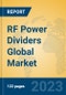 RF Power Dividers Global Market Insights 2023, Analysis and Forecast to 2028, by Manufacturers, Regions, Technology, Application, Product Type - Product Thumbnail Image