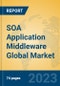 SOA Application Middleware Global Market Insights 2023, Analysis and Forecast to 2028, by Market Participants, Regions, Technology, Application, Product Type - Product Image