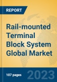 Rail-mounted Terminal Block System Global Market Insights 2023, Analysis and Forecast to 2028, by Manufacturers, Regions, Technology, Application, Product Type- Product Image