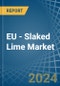 EU - Slaked Lime - Market Analysis, Forecast, Size, Trends and Insights - Product Thumbnail Image