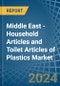 Middle East - Household Articles and Toilet Articles of Plastics - Market Analysis, Forecast, Size, Trends and Insights - Product Image
